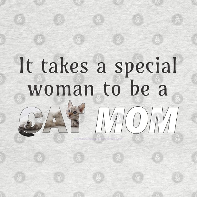 It takes a special woman to be a cat mom - silver tabby cat oil painting word art by DawnDesignsWordArt